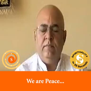 We are Peace! (Spirituality in 60 Seconds)