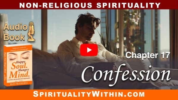 Chapter 17: Confession — Audio Book, “Happy Soul. Hungry Mind.” - Non-religious Spirituality