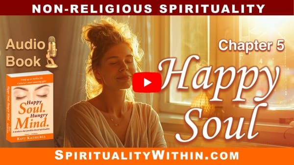 Chapter 5: Happy Soul — Audio Book, “Happy Soul. Hungry Mind.” — Non-Religious Spirituality