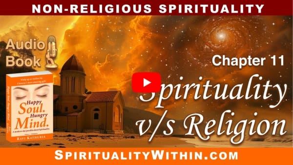 Chapter 11: Spirituality Versus Religion — Audio Book, “Happy Soul. Hungry Mind.”