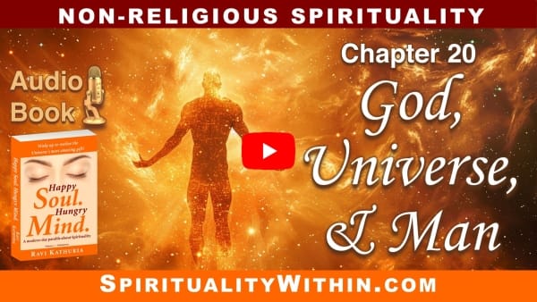 Chapter 20: God, Universe & Man — Audio Book, “Happy Soul. Hungry Mind.” Non-Religious
