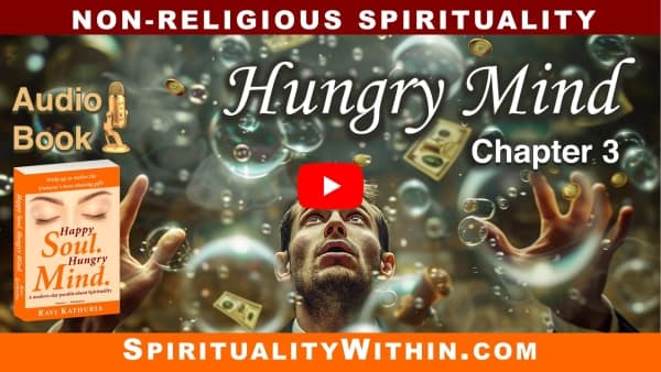 Chapter 3: Hungry Mind — Audio Book, “Happy Soul. Hungry Mind.” — Non-Religious Spirituality