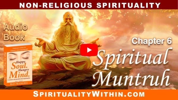 Chapter 6: Spiritual Muntruh — Audio Book “Happy Soul. Hungry Mind” Non-Religious Spirituality